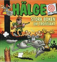 H&auml;lge - Stora boken om trof&eacute;-jakt