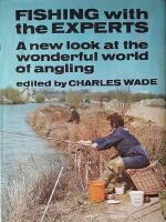 	Fishing With The Experts - A new look at the wonderful world of angling