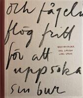 Och f&aring;geln fl&ouml;g fritt f&ouml;r att upps&ouml;ka sin bur - Brev och bilder av Carl Larsson och Lars Lerin