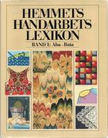 Hemmets handarbetslexikon - Band 1: Aba-Bata