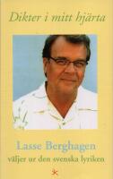 Dikter i mitt hj&auml;rta - Lasse Berghagen v&auml;ljer ur den svenska lyriken