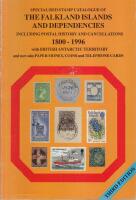 Specialised Stamp Catalogue of the Falkland Islands and Dependencies - Including Postal History and Cancellations 1800-1996 with British Antarctic Territory and now also Paper Money, Coins and Telephone Cards