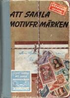 Att samla motivfrim&auml;rken - N&aring;gra anvisningar