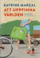Att uppfinna v&auml;rlden - Hur historiens st&ouml;rsta felt&auml;nk satte k&auml;ppar i hjulet
