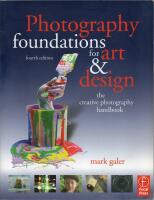 Photography Foundations for Art & Design - The creative photography handbook