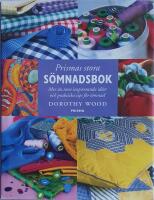 Prismas stora s&ouml;mnadsbok - Mer &auml;n 1000 inspirerande id&eacute;er och praktiska tips f&ouml;r s&ouml;mnad
