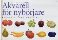Akvarell f&ouml;r nyb&ouml;rjare - Tekniken steg f&ouml;r steg