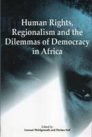 Human Rights, Regionalism and the Dilemmas of Democracy in Africa