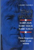 A Rabbit Omnibus (Rabbit, Run; Rabbit Redux; Rabbit Is Rich) - Three Angstrom Novels in one volume