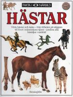 H&auml;star - Vilda h&auml;star och tama - fr&aring;n friheten p&aring; st&auml;ppen till livet i m&auml;nniskans tj&auml;nst - jordens alla h&auml;stdjur i n&auml;rbild