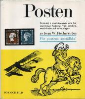 Posten - Str&ouml;vt&aring;g i postv&auml;sendets och frim&auml;rkenas historia fr&aring;n antiken, medeltiden och v&aring;ra dagar