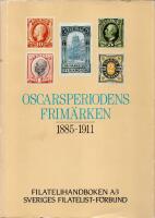 Oscarsperiodens frim&auml;rken 1885-1911 - Filatelihandboken A:3