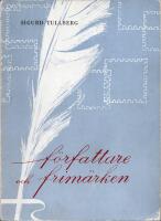 F&ouml;rfattare och frim&auml;rken - F&ouml;rteckning &ouml;ver frim&auml;rken med litter&auml;ra motiv, f&ouml;rfattarportr&auml;tt och annat av litteraturhistoriskt intresse