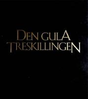Den Gula Treskillingen - V&auml;rldens dyrbaraste f&ouml;rem&aring;l