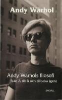 Andy Warhols filosofi - (Fr&aring;n A till B och tillbaka igen)