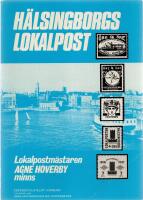 H&auml;lsingborgs lokalpost - Lokalpostm&auml;staren Agne Hoverby minns