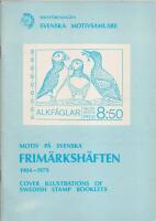 Motiv p&aring; svenska frim&auml;rksh&auml;ften = Cover Illustrations of Swedish Stamp Booklets - 1904-1979