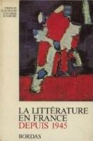 La litt&eacute;rature en France depuis 1945