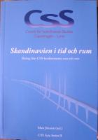 Skandinavien i tid och rum - Bidrag fr&aring;n CSS-konferenserna 2011 och 2012