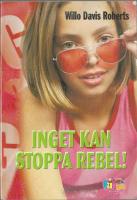 Inget kan stoppa Rebel!