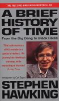 A Brief History of Time - From the Big Bang to Black Holes