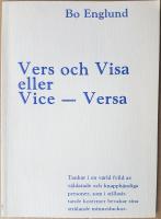 Vers och Visa eller Vice - Versa - Tankar i en v&auml;rld fylld av v&auml;ldatade och knapph&auml;ndiga personer, som i stillasittande kostymer bevakar sina str&aring;lande minnesluckor