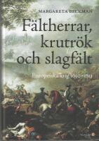 F&auml;ltherrar, krutr&ouml;k och slagf&auml;lt : europeiska krig 1650-1813