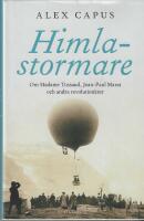 Himlastormare : om Madame Tussaud, Jean-Paul Marat och andra revolution&auml;rer