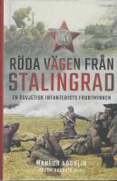 R&ouml;da v&auml;gen fr&aring;n Stalingrad : en sovjetisk infanterists frontminne