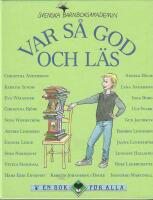 Var s&aring; god och l&auml;s : en antologi med texter av Barnboksakademins f&ouml;rfattare