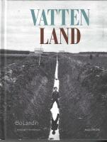 Vatten land : om v&aring;tmarkens roll i det utdikade landskapet