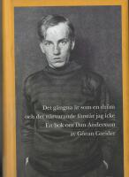 Det g&aring;ngna &auml;r som en dr&ouml;m och det n&auml;rvarande f&ouml;rst&aring;r jag icke en bok om Dan Andersson