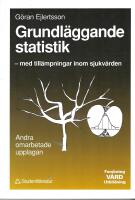 Grundl&auml;ggande statistik : med till&auml;mpningar inom sjukv&aring;rden.