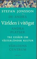 V&auml;rlden i vit&ouml;gat : tre ess&auml;er om v&auml;sterl&auml;ndsk kultur