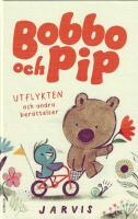 Bobbo och Pip : utflykten och andra ber&auml;ttelser