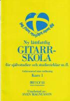 Ny l&auml;ttfattlig gitarrskola f&ouml;r sj&auml;lvstudier och studiecirklar m.fl. : geh&ouml;rsmetod utan notl&auml;sning.
