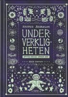 Underverkligheten : uppt&auml;ck hur allt h&auml;nger ihop