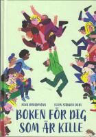 Boken f&ouml;r dig som &auml;r kille : din guide till puberteten