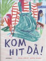 Kom hit d&aring;!