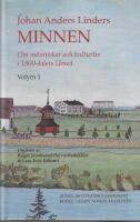 Johan Anders Linders minnen : om m&auml;nniskor och kulturliv i 1800-talets Ume&aring;. Vol 1
