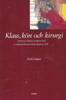 Klass, k&ouml;n och kirurgi : relationer bland v&aring;rdpersonal i organisationsf&ouml;r&auml;ndringarnas sp&aring;r