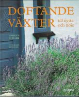 Doftande v&auml;xter till nytta och n&ouml;je