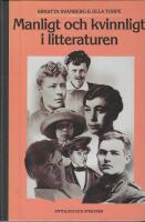 Manligt och kvinnligt i litteraturen : antologi och analyser f&ouml;r gymnasieskolan och folkbildningen