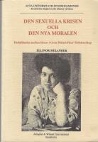 Den sexuella krisen och den nya moralen f&ouml;rh&aring;llandet mellan k&ouml;nen i Grete Meisel-Hess