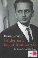 Underbara dagar framf&ouml;r oss : en biografi &ouml;ver Olof Palme