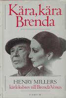 K&auml;ra, k&auml;ra Brenda : Henry Millers k&auml;rleksbrev till Brenda Venus