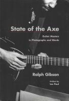 State of the axe : guitar masters in photographs and words