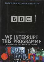 We Interrupt This Programme; 20 News Stories That Marked The Century