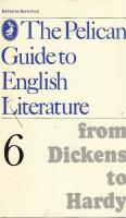 The Pelican Guide to English Literature: 6 from Dickens to Hardy