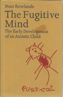 The fugitive mind: The early development of an autistic child
